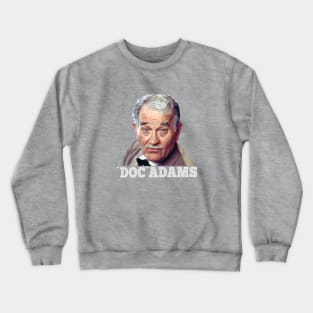 "Doc" Adams - Gunsmoke - Milburn Stone - Tv Western Crewneck Sweatshirt